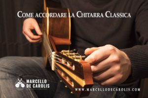 Come accordare la chitarra classica ad orecchio e con l'accordatore