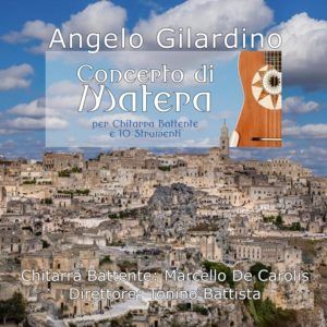 Concerto di Matera per Chitarra Battente e 10 strumenti composto da Angelo Gilardino - chitarra battente Marcello De Carolis - Direttore Tonino Battista