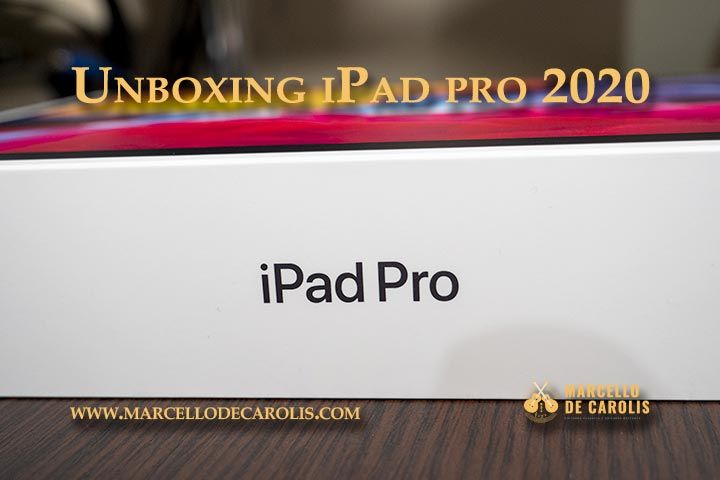 Unboxing iPad Pro 2020 e prime impressioni
