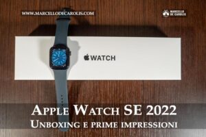 Apple Watch SE 2022 Unboxing e prime impressioni
