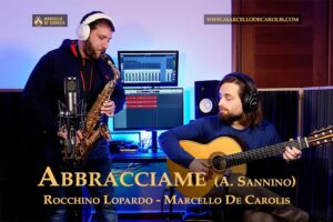 Abbracciame Andrea Sannino sax cover con Rocchino Lopardo e chitarra Marcello De Carolis